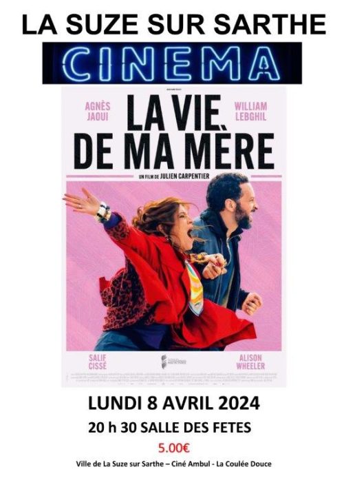 Affiche Cinema 8 Avril 2024 20h30 La Vie De Ma Mère La Suze Sur Sarthe